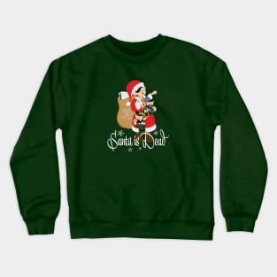 Santa is Dead-Part 2 Crewneck Sweatshirt